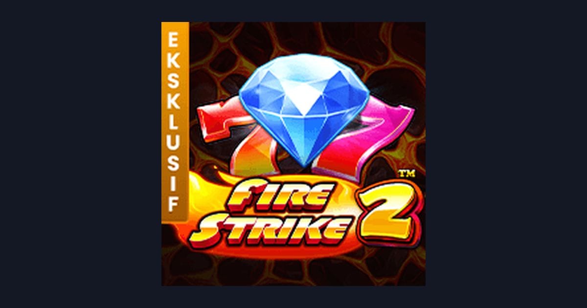 Raih Jackpot Progresif Terbesar dengan Fire Strike 2 dari Pragmatic Play